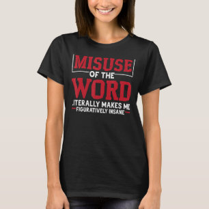 Camiseta Má Utilização Da Palavra Faz-Me Figurativamente