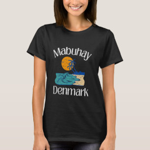 Camiseta Mabuhay Dinamarca Filipinas Saudando Tagalog Pinoy