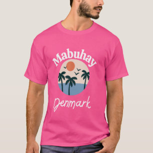 Camiseta Mabuhay Dinamarca Filipinas Saudando Tagalog Pinoy