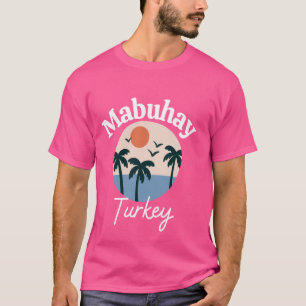 Camiseta Mabuhay Turquia Filipinas Saudando Tagalog Pinoy