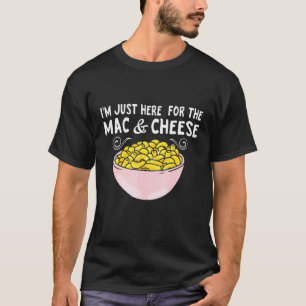 Camiseta Mac Cheese, estou aqui para Mac e Cheese Macaro