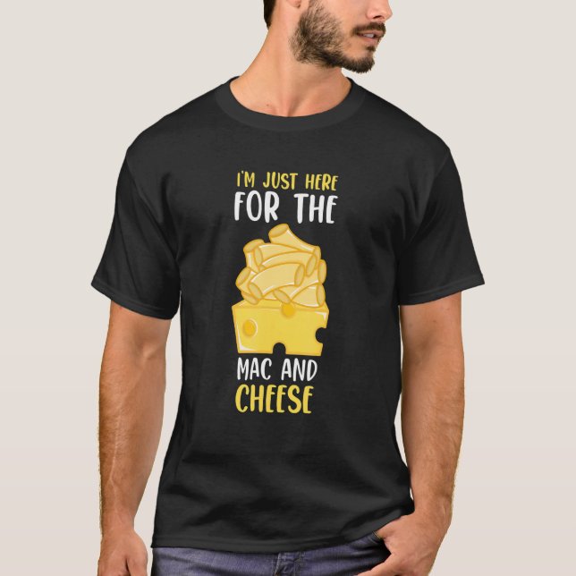 Camiseta Mac E Queijo, estou aqui para o Mac e Chee (Frente)