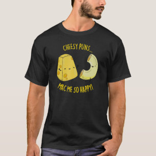 Camiseta Mac N Cheesy Puns Mac Me Tão Feliz