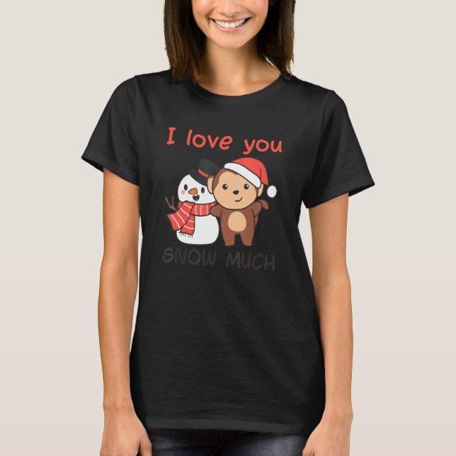 Camiseta Macaco Eu Te Amo Neve Muito Snowman Pun (Frente)