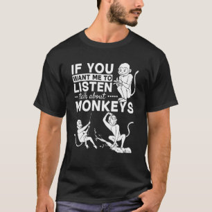 Camiseta Macaco, se quer que eu escute falar sobre Mon