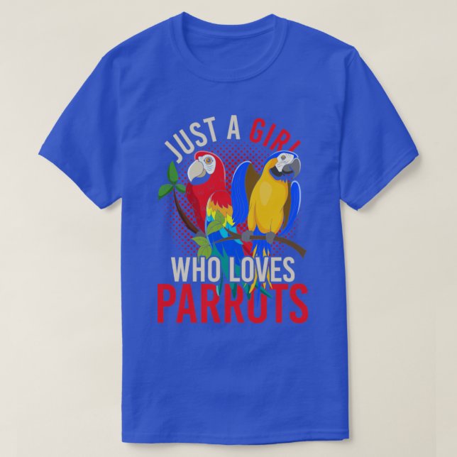 Camiseta Macaw Bird Exótica Apenas Uma Menina Que Ama Papag (Frente do Design)
