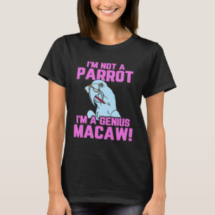Camiseta Macaw Bird Parrot Eu não sou um papagaio Eu sou um