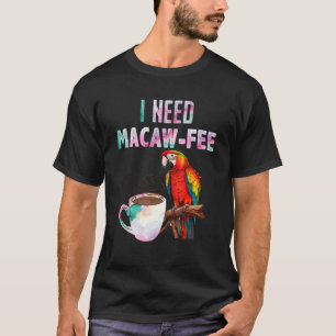 Camiseta Macaw Bird, preciso da Macaw fee Parrot Bird