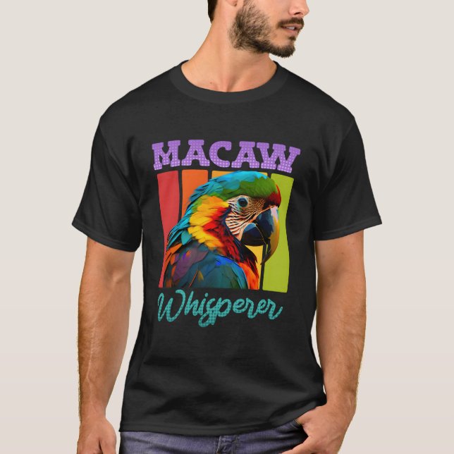 Camiseta Macaw Whisperer Parrots Macaws Parrot Bird Owner (Frente)