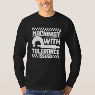 Camiseta Machinista Com Problemas De Tolerância Cnc Machini