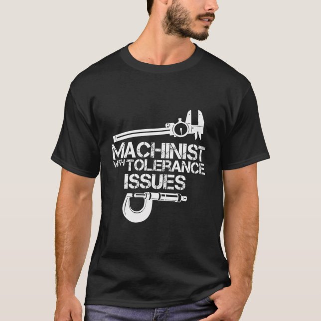 Camiseta Machinista Com Problemas De Tolerância Machinista  (Frente)