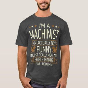 Camiseta Machinista Não Engraçado Realmente Significa Cam