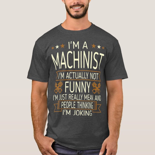 Camiseta Machinista Não Engraçado Realmente Significa Camis (Frente)