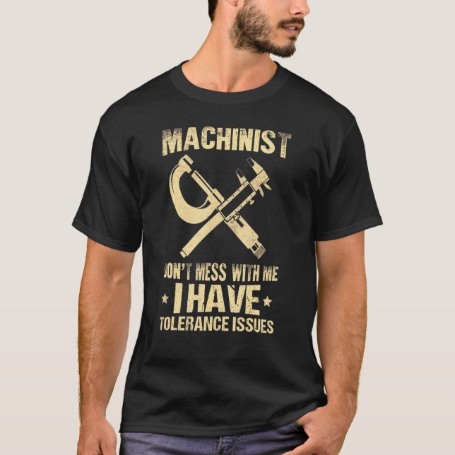 Camiseta Machinista Orgulhoso Eu Tenho Problemas De Tolerân (Frente)