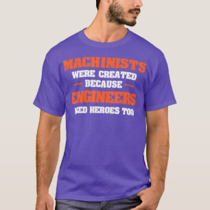 Camiseta Machinistas Foram Criados Porque Engenheiros Preci