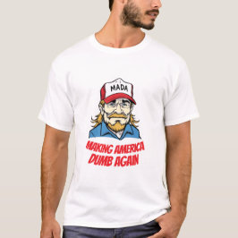 Camiseta MADA Fazer America Dumb novamente