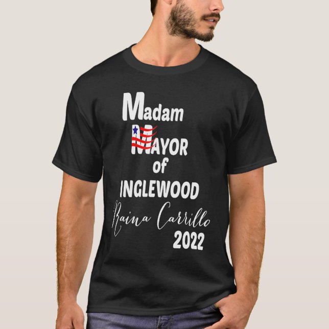 Camiseta MADAM MAYOR OF INGLEWOOD Raina Carrillo 2022 (Frente)