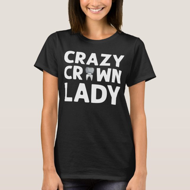 Camiseta Madame Denture Dental-Lab, Uma Louca Coroa (Frente)
