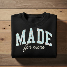 Camiseta Made for more. Christian faith affirmation design