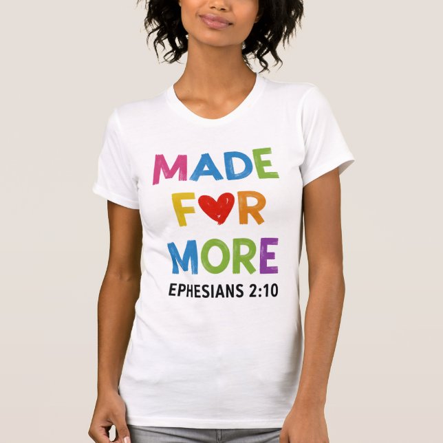 Camiseta Made For More Ephesians 2 10 Shirt Design (Frente)