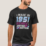 Camiseta Made In December 1951 Limited Edition 70Th Birthda<br><div class="desc">Made In December 1951 Limited Edition 70th Birthday</div>