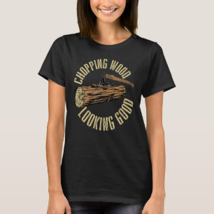 Camiseta Madeira Cortante Parecendo Bem Lumberjack Woodcutt