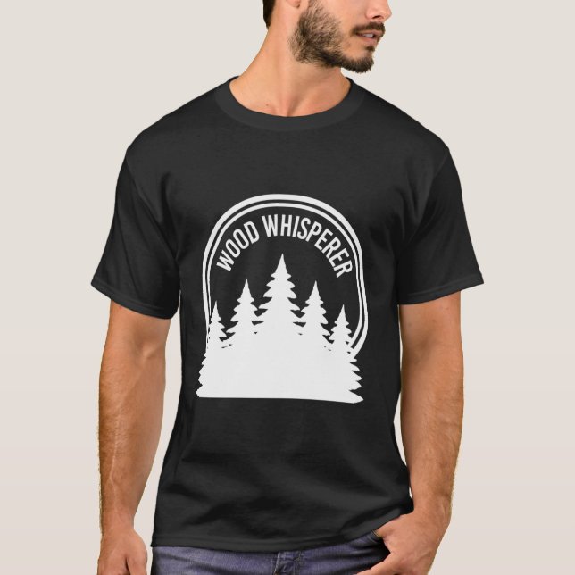 Camiseta Madeira Whisperer Carpenter Woodworker Gift (Frente)