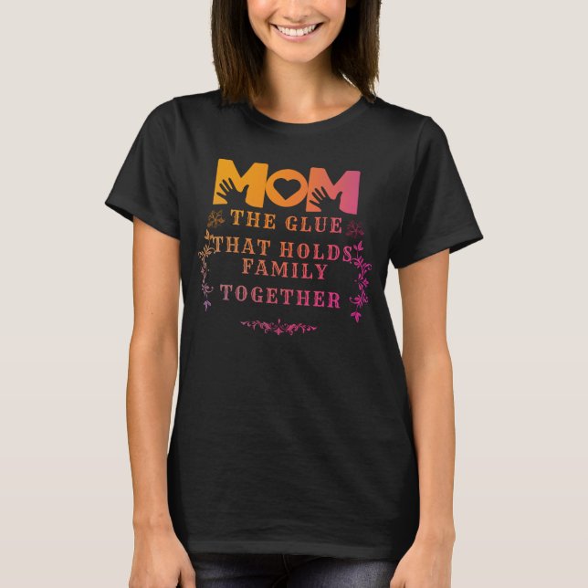 Camiseta mãe, a cola que mantém a família unida (Frente)