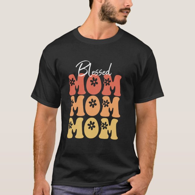 Camiseta Mãe Abençoada Dia das Mães Flores Mamãe Groovy Mul (Frente)
