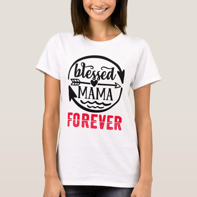 Camiseta Mãe abençoada para sempre (Frente)