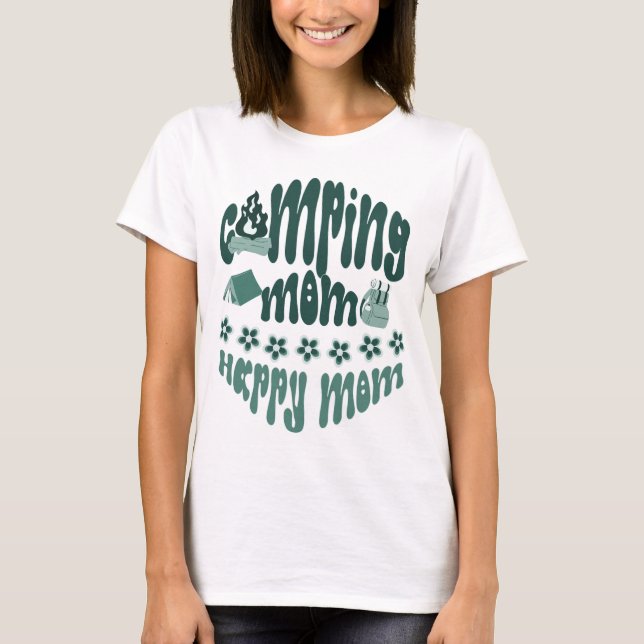 Camiseta Mãe acampada, mãe feliz, amiguinha fofa (Frente)