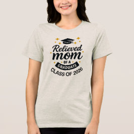 Camiseta Mãe aliviada do formando formatura engraçada 2026