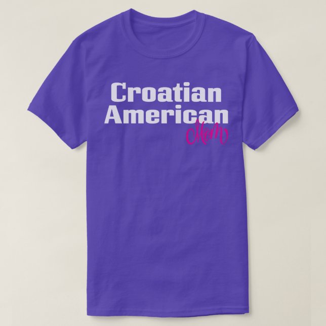 Camiseta Mãe Americana Croata 1 (Frente do Design)