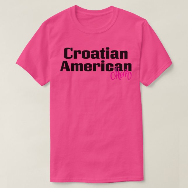 Camiseta Mãe Americana Croata 3 (Frente do Design)