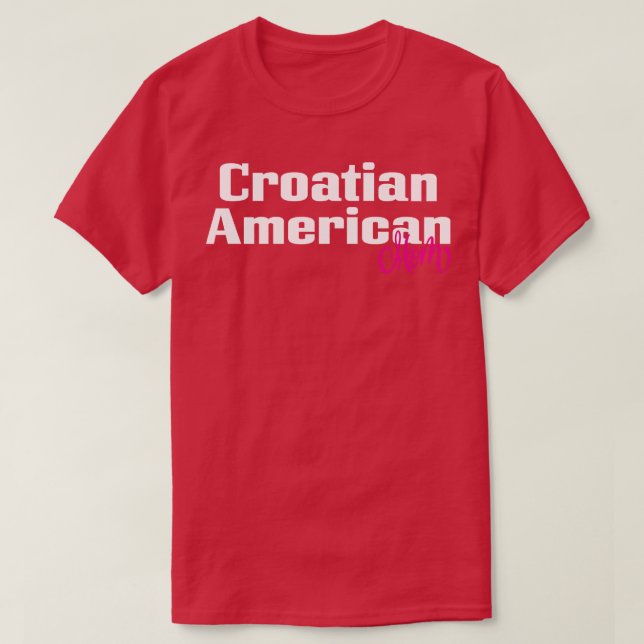 Camiseta Mãe americana croata 4 (Frente do Design)