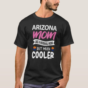 Camiseta Mãe arizona Como Uma Mãe Normal Mas Muito Mais Fri
