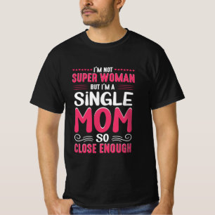 Camiseta Mãe Arte Sou Uma Mãe Solteiro