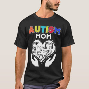 Camiseta Mãe Autista Se Acha Que Minhas Mãos São Cheio Y