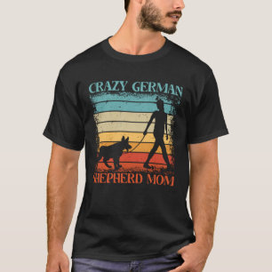 Camiseta Mãe Cachorra Louca Pastor Alemão Dizendo