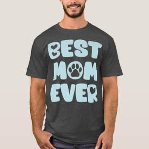 Camiseta Mãe Cachorro Proprietária Mais Próxima Mãe Nunca