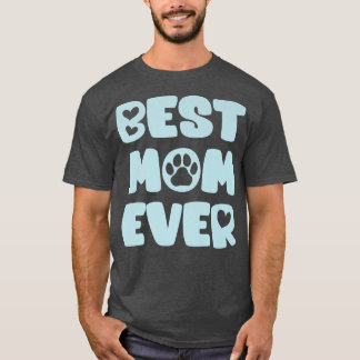 Camiseta Mãe Cachorro Proprietária Mais Próxima Mãe Nunca