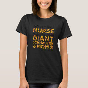 Camiseta Mãe Cadela Enfermeira Ocupada - Mãe Giant Schnauze