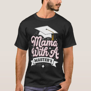 Camiseta Mãe Com Mestrado Diplomada Mãe De Formatura