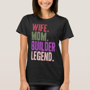 Camiseta Mãe Construtor de Esposas Mãe Mãe Mãe Mãe Mãe Mãe