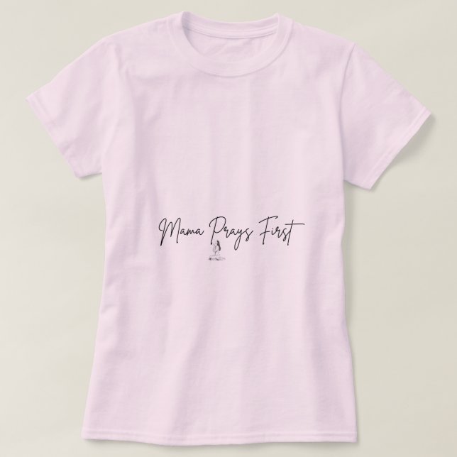 Camiseta Mãe Cristã Reza Primeiro (Frente do Design)