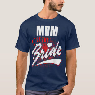 Camiseta Mãe Da Festa de casamento Da Noiva Festa De Noiva