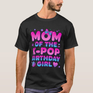Camiseta Mãe da garota do k pop aniversariante amantes da m