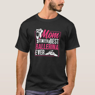 Camiseta Mãe Da Melhor Dança Dançarina De Balé De Ballerina