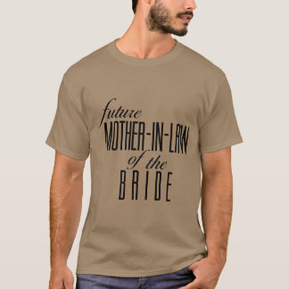 Camiseta Mãe da Noiva do Futuro da Lei