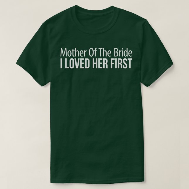 Camiseta Mãe Da Noiva Eu A Amava Primeiro  (Frente do Design)